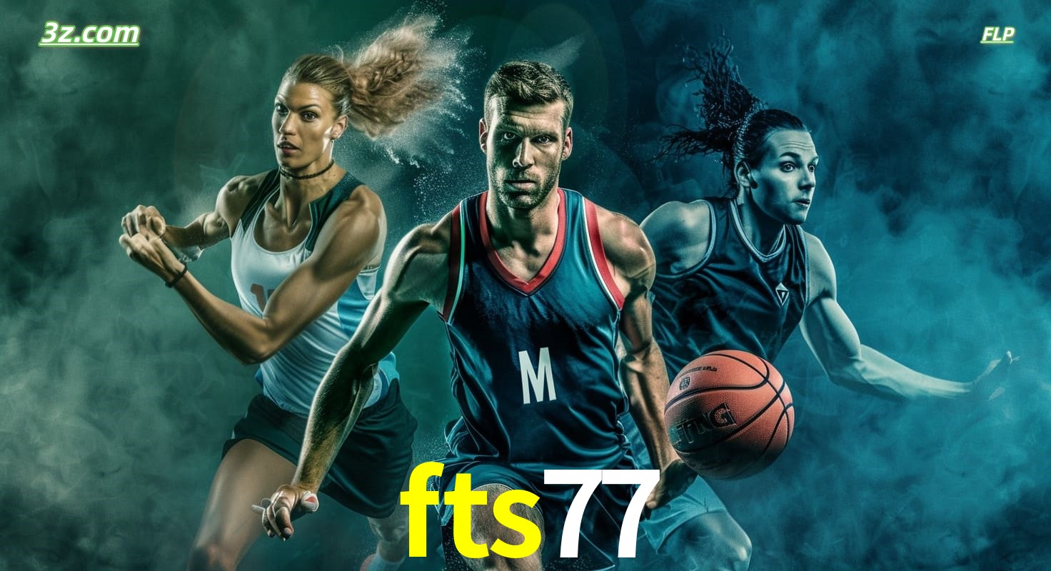 fts77 site de apostas esportivas com basquete, corrida e jogos ao vivo